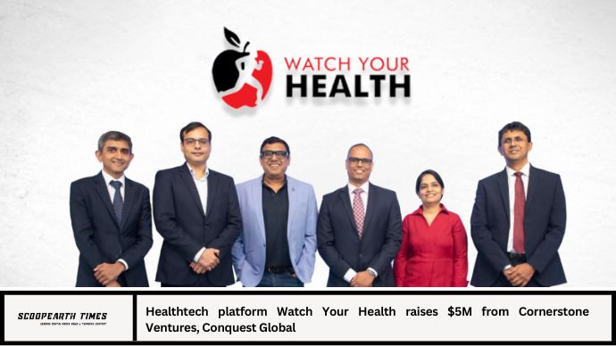 Healthtech platform Watch Your Health raises $5M from Cornerstone Ventures, Conquest Global