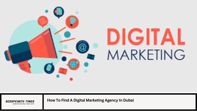 How To Find A Digital Marketing Agency In Dubai