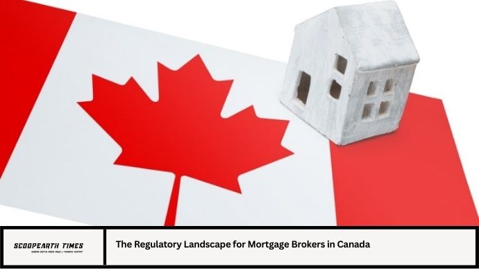 The Regulatory Landscape for Mortgage Brokers in Canada